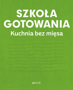 Szkoła gotowania. Kuchnia bez mięsa_max